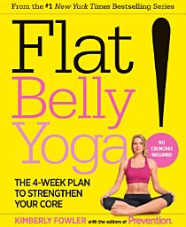 Icon image Flat Belly Yoga!: The 4-Week Plan to Strengthen Your Core