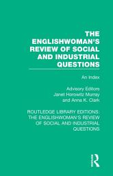 Icon image The Englishwoman's Review of Social and Industrial Questions: An Index