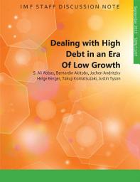 Icon image Dealing with High Debt in an Era of Low Growth