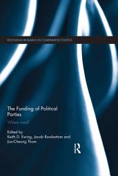 Icon image The Funding of Political Parties: Where Now?