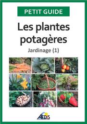 Icon image Les plantes potagères: Jardinage (1)