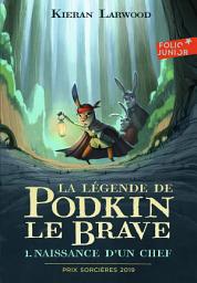 Icon image La légende de Podkin Le Brave (Tome 1) - Naissance d'un chef