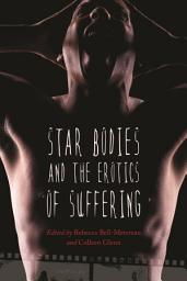 Icon image Star Bodies and the Erotics of Suffering