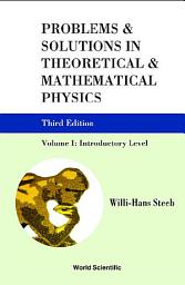 Icon image Problems And Solutions In Theoretical And Mathematical Physics - Volume I: Introductory Level (Third Edition)