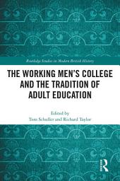 Icon image The Working Men's College and the Tradition of Adult Education