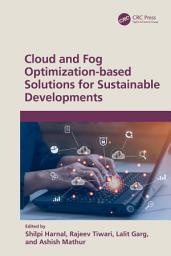 Icon image Cloud and Fog Optimization-based Solutions for Sustainable Developments