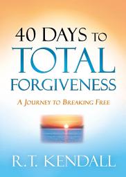 Icon image 40 Days to Total Forgiveness: A Journey to Break Free