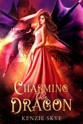 Icon image Charming the Dragon: A Dragon Shifter Romance