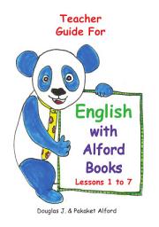 Icon image Teacher Guide for English with Alford Books: Lesson Plans for English with Alford Books Lessons 1 to 7