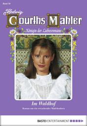 Icon image Hedwig Courths-Mahler - Folge 039: Im Waldhof