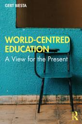 Icon image World-Centred Education: A View for the Present