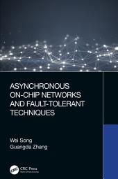 Icon image Asynchronous On-Chip Networks and Fault-Tolerant Techniques