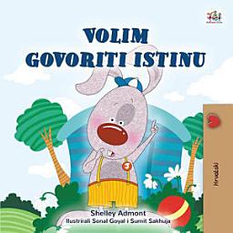 Icon image Volim govoriti istinu: I Love to Tell the Truth - Croatian children's book