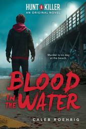 Icon image Blood in the Water (Hunt A Killer Original Novel)