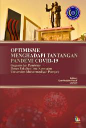 Icon image OPTIMISME MENGHADAPI TANTANGAN PANDEMI COVID-19: Gagasan dan Pemikiran Dosen Fakultas Ilmu Kesehatan Universitas Muhammadiyah Parepare