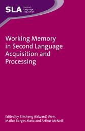 Icon image Working Memory in Second Language Acquisition and Processing