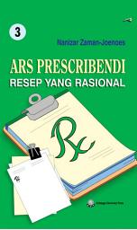 Icon image ARS PRESCRIBENDI 3: Resep yang rasional