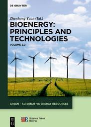 Icon image Bioenergy: Principles and Technologies: Volume 2.2