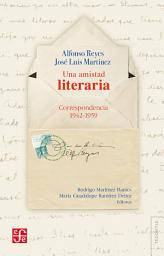 Icon image Una amistad literaria: Correspondencia 1942-1959