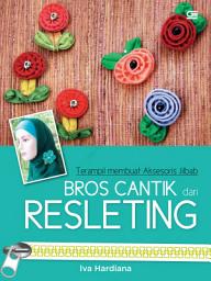 Icon image Terampil Membuat Aksesoris Jilbab: Bros Cantik dari Resleting