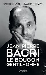 Icon image Jean-Pierre Bacri: Le Bougon Gentilhomme