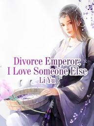 Icon image Divorce Emperor: I Love Someone Else: Volume 1