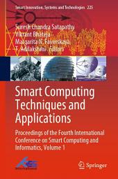 Icon image Smart Computing Techniques and Applications: Proceedings of the Fourth International Conference on Smart Computing and Informatics, Volume 1