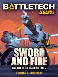 Icon image BattleTech Legends: Sword and Fire: Twilight of the Clans, Volume 5