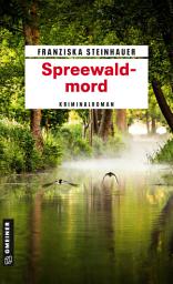 Icon image Spreewaldmord: Peter Nachtigalls 12. Fall, Ausgabe 5