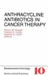 Icon image Anthracycline Antibiotics in Cancer Therapy: Proceedings of the International Symposium on Anthracycline Antibiotics in Cancer Therapy, New York, New York, 16–18 September 1981