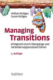 Icon image Managing Transitions: Erfolgreich durch Übergänge und Veränderungen führen, Ausgabe 4