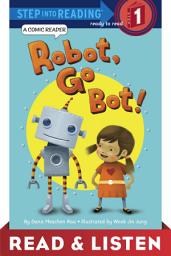 Icon image Robot, Go Bot! (Step into Reading Comic Reader) Read & Listen Edition