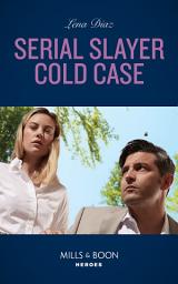 Icon image Serial Slayer Cold Case (A Tennessee Cold Case Story, Book 2) (Mills & Boon Heroes)