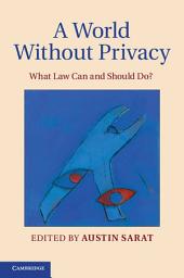 Icon image A World without Privacy: What Law Can and Should Do?