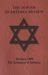 Icon image The Jewish Quarterly Review - October, 1898 - The Testament of Solomon