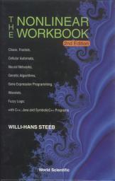 Icon image Nonlinear Workbook, The: Chaos, Fractals, Cellular Automata, Neural Networks, Genetic Algorithms, Gene Expression Programming, Wavelets, Fuzzy Logic With C++, Java And Symbolic C++ Programs (2nd Edition)