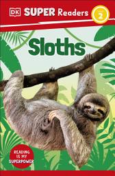 Icon image DK Super Readers Level 2 Sloths