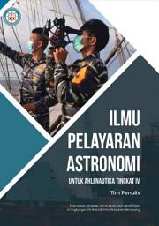 Icon image Ilmu Pelayaran Astronomi untuk Ahli Nautika Tingkat IV