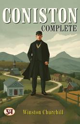 Icon image Coniston — Complete: Winston Churchill's Bestseller & Famous Book