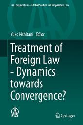 Icon image Treatment of Foreign Law - Dynamics towards Convergence?