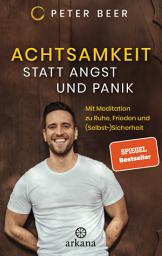 Icon image Achtsamkeit statt Angst und Panik: Mit Meditation zu Ruhe, Frieden und (Selbst-)Sicherheit