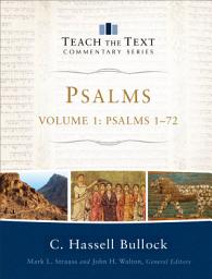 Icon image Psalms : Volume 1 (Teach the Text Commentary Series): Psalms 1-72