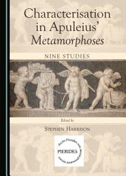 Icon image Characterisation in Apuleius’ Metamorphoses: Nine Studies