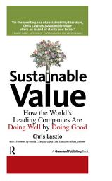 Icon image Sustainable Value: How the World's Leading Companies Are Doing Well by Doing Good