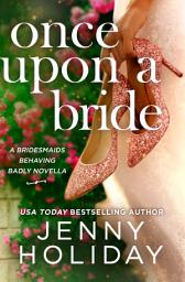 Icon image Once Upon a Bride: A Novella