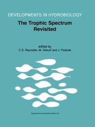 Icon image The Trophic Spectrum Revisited: The Influence of Trophic State on the Assembly of Phytoplankton Communities Proceedings of the 11th Workshop of the International Association of Phytoplankton Taxonomy and Ecology (IAP), held at Shrewsbury, U.K., 15–23 August 1998