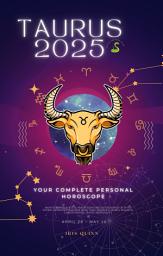 Icon image YOUR COMPLETE TAURUS 2025 PERSONAL HOROSCOPE: Monthly Astrological Prediction Forecast Readings of Every Zodiac Astrology Sun Star Signs- Love, Romance, Money, Finances, Career, Health, Travel, Spirituality.