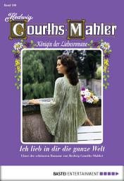 Icon image Hedwig Courths-Mahler - Folge 100: Ich lieb in dir die ganze Welt