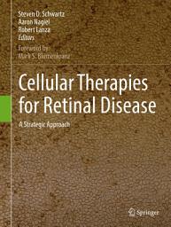 Icon image Cellular Therapies for Retinal Disease: A Strategic Approach