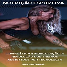 Icon image Cibernética e Musculação: A Revolução dos Treinos Assistidos por Tecnologia